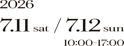 2026.7.11sat - 7.12 sun 10:00-17:00